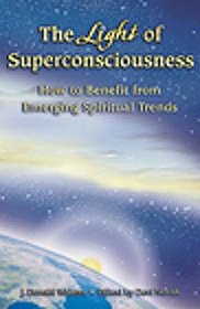The Light of Superconsciousness: How to Benefit from Emerging Spiritual Trends