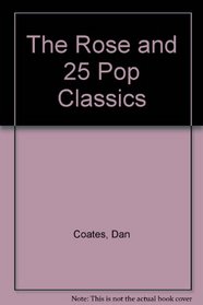 The Rose and 25 Pop Classics