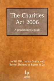 The Charities Act 2006: A Practitioner's Guide