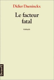 Le facteur fatal: Roman (French Edition)