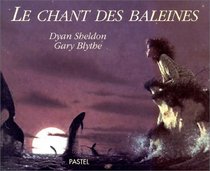 Le Chant DES Baleines = the Whales' Song