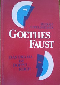 Goethes Faust: Das Drama im Doppelreich : Versuch einer Deutung im Geiste des Dichters (Logoi) (German Edition)