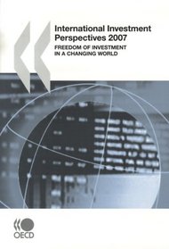 International Investment Perspectives 2007: Freedom of Investment in a Changing World