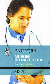 Dating the Millionaire Doctor (Harlequin Medical, No 466)
