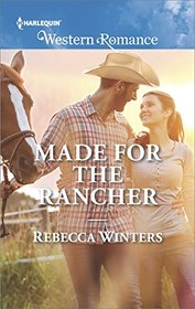 Made for the Rancher (Sapphire Mountain Cowboys, Bk 2) (Harlequin Western Romance, No 1642)