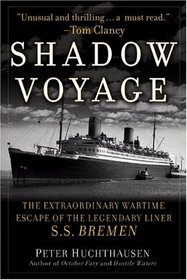 Shadow Voyage : The Extraordinary Wartime Escape of the Legendary SS Bremen