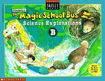 The Magic School Bus Science Explorations B (Scholastic Skills Books)