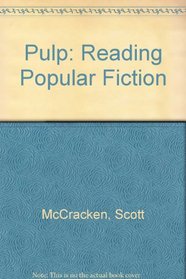 Pulp : Reading Popular Fiction