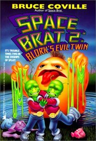 Space Brat 2: Blork's Evil Twin (Space Brat)