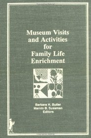 Museum Visits and Activities for Family Life Enrichment