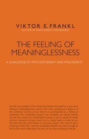 The Feeling of Meaninglessness. A Challenge to Psychotherapy and Philosophy