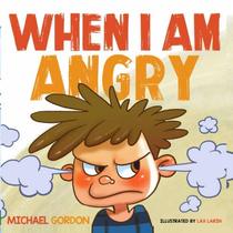 When I am Angry: Kids Books about Anger, ages 3 5, children's books (Self-Regulation Skills)