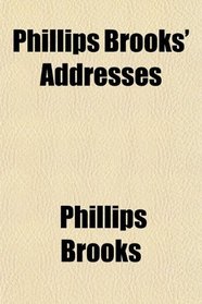 Phillips Brooks' Addresses