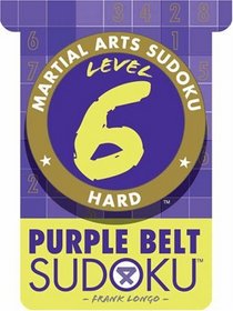 Martial Arts Sudoku Level 6: Purple Belt Sudoku (Martial Arts Sudoku)