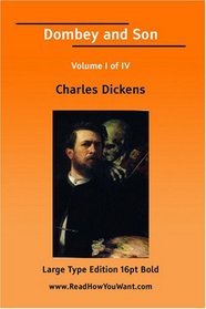 Dombey and Son Volume I of IV (Large Print)