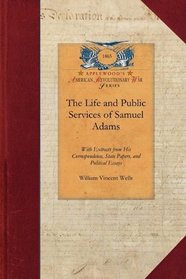 The Life and Public Services of Samuel Adams (Revolutionary War)