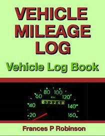 Vehicle Mileage Log: Vehicle Log Book