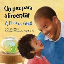 Un Pez Para Alimentar / A Fish to Feed (Spanish/English) (Spanish Edition)