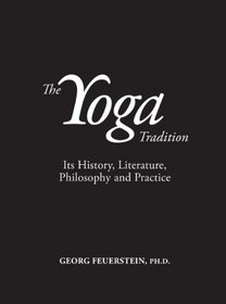 The Yoga Tradition, rev ed, Hard Cover: It's History, Literature, Philosophy and Practice