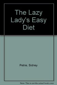 The Lazy Lady's Easy Diet