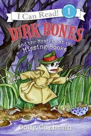 Dirk Bones and the Mystery of the Missing Books (I Can Read Book 1)