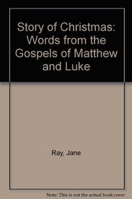 The Story of Christmas: Words from the Gospels of Matthew and Luke