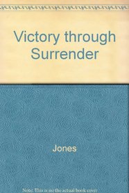 Victory Through Surrender