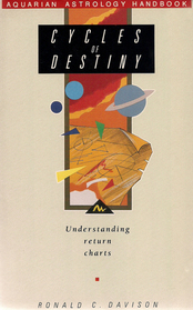Cycles of Destiny: Understanding Return Charts (Astrology Handbooks)