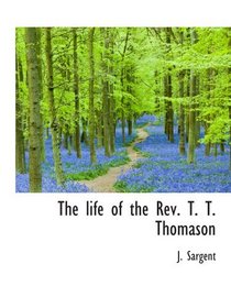 The life of the Rev. T. T. Thomason