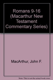 Romans 9-16 (Macarthur New Testament Commentary Series)