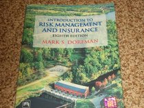 Introduction to Risk Management and Insurance, by Dorfman, 8th Edition