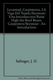Levantad, Carpinteros, LA Viga Del Tejado/Seymour: Una Introduccion/Raise High the Roof Beam, Carpenters/Seymour : An Introduction (Spanish Edition)