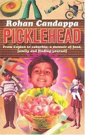 Picklehead: From Ceylon to Suburbia: A Memoir of Food, Family and Finding Yourself