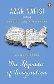 The Republic of Imagination: A Life in Books