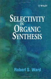 Selectivity in Organic Synthesis