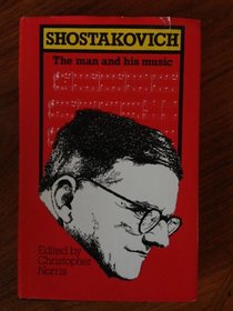 Shostakovich: The Man and His Music (Shostakovich CL)