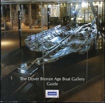 The Dover Bronze Age Boat Gallery Guide