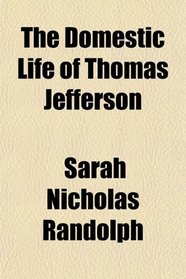The Domestic Life of Thomas Jefferson