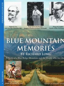 BLUE MOUNTAIN MEMORIES: A Story of a Blue Ridge Mountain and the People who live there