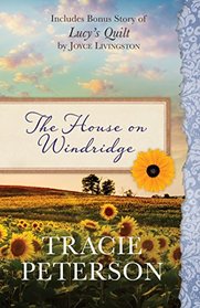 The House on Windridge: Also Includes Bonus Story of Lucy's Quilt by Joyce Livingston