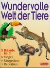 Wundervolle Welt der Tiere, Vgel, Sugetiere, Reptilien