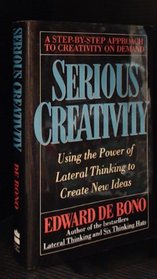 Serious Creativity, Using the Power of Lateral Thinking to Create New Ideas - 1992 publication
