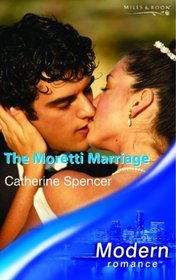The Moretti Marriage (Modern Romance)