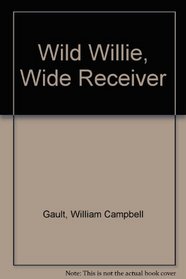 Wild Willie, Wide Receiver