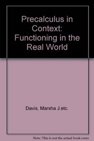 Precalculus in Context: Functioning in the Real World (Contemporary Issues in Crime and Justice Series)