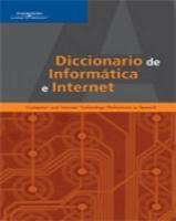Diccionario de Informtica e Internet: Computer and Internet Technology Definitions in Spanish