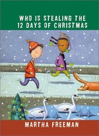 Who Is Stealing the Twelve Days of Christmas (Chickadee Court, Bk 1)