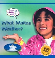 What Makes Weather (What?  Where?  Why)
