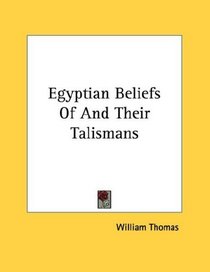 Egyptian Beliefs Of And Their Talismans