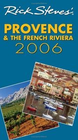 Rick Steves' Provence and the French Riviera 2006 (Rick Steves' Provence  the French Riviera)